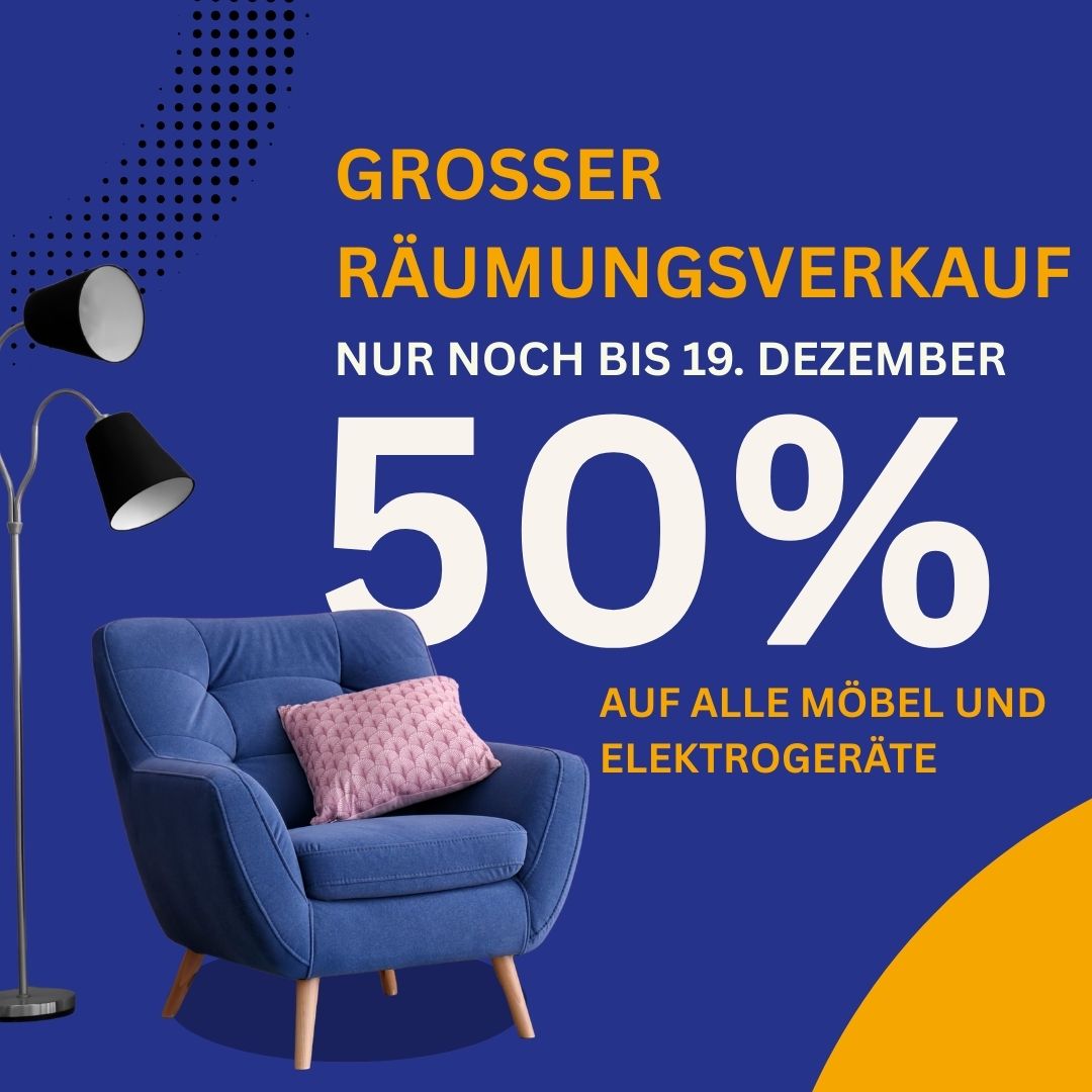 Großer Räumungsverkauf – 50% auf Möbel & Elektrogeräte bis 19. Dezember
